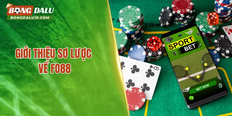 Giới thiệu sơ lược về FO88
