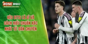 Kèo BTTS là gì