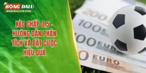 Kèo Chấp 0.5 – Giải Thích Luật Chơi Dễ Hiểu Nhất