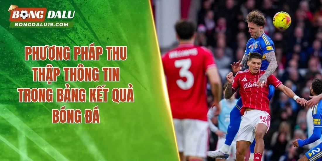 Phương pháp thu thập thông tin trong bảng kết quả bóng đá