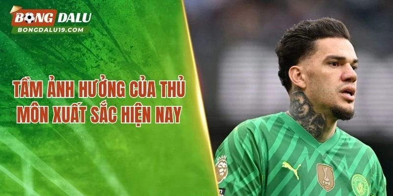 Tầm ảnh hưởng của thủ môn xuất sắc hiện nay