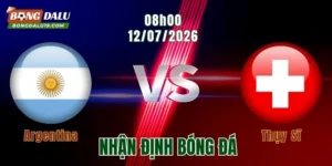 Argentina vs Thụy Sĩ
